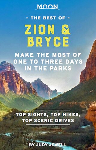 Moon Best Of Zion Bryce Make The Most Of One To Three Days In The Parks Judy Jewell W C Mcrae