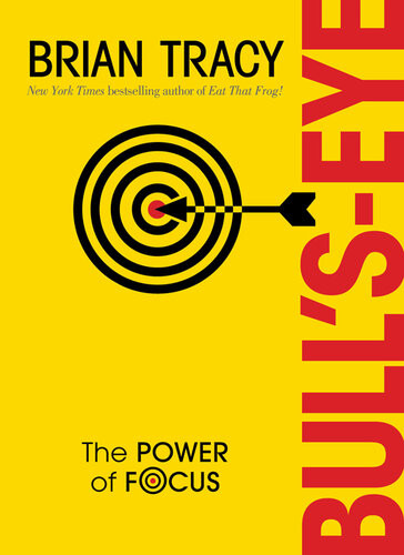 Bulls Eye The Power Of Focus Brian Tracy