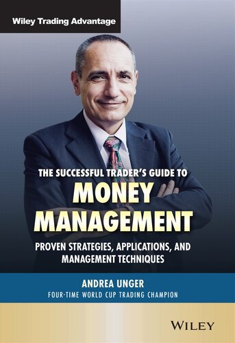 The Successful Traders Guide To Money Management Proven Strategies Applications And Management Techniques Andrea Unger