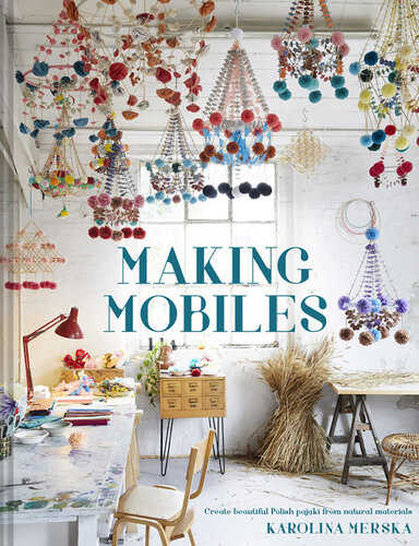 Making Mobiles Create Beautiful Polish Pajaki From Natural Materials Karolina Merska