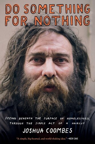 Do Something For Nothing Seeing Beneath The Surface Of Homelessness Through The Simple Act Of A Haircut Joshua Coombes