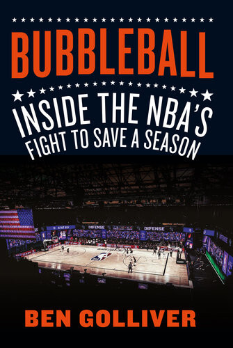 Bubbleball Inside The Nbas Fight To Save A Season Ben Golliver
