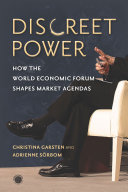 Discreet Power How The World Economic Forum Shapes Market Agendas 1st Edition Christina Garsten