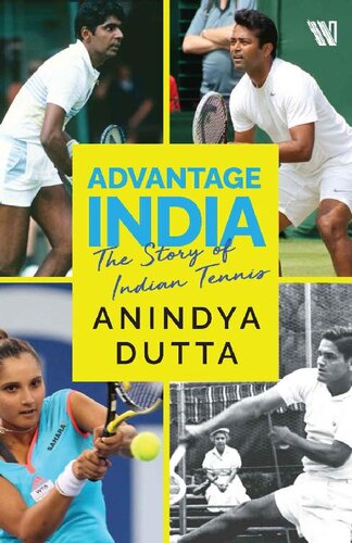 Advantage India The Story Of Indian Tennis 1st Edition Anindya Dutta