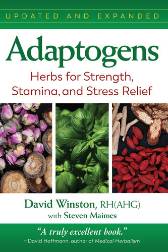 Adaptogens Herbs For Strength Stamina And Stress Relief David Winston Steven Maimes