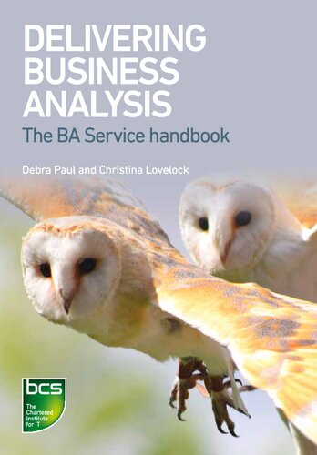 Delivering Business Analysis The Ba Service Handbook Debra Paul