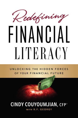 Redefining Financial Literacy Unlocking The Hidden Forces Of Your Financial Future Cindy Couyoumjian