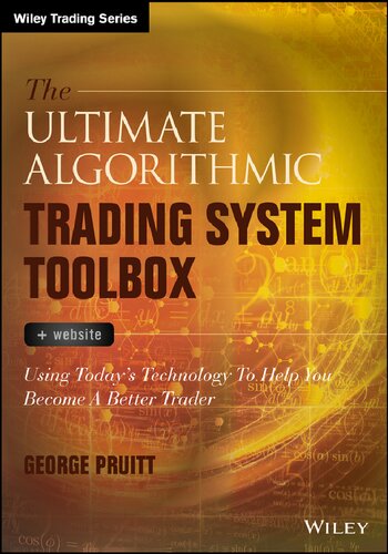 The Ultimate Algorithmic Trading System Toolbox Website Using Todays Technology To Help You Become A Better Trader Wiley Trading 1st Edition George Pruitt