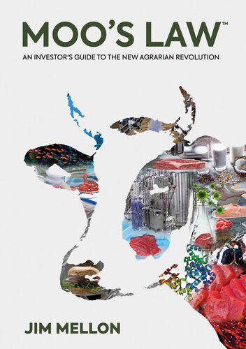 Moos Law An Investors Guide To The New Agrarian Revolution James Mellon