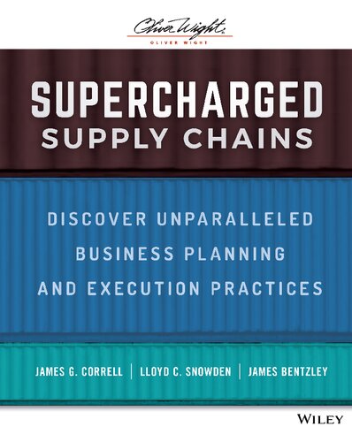 Supercharged Supply Chains Discover Unparalleled Business Planning And Execution Practices 1st Edition James G Correll