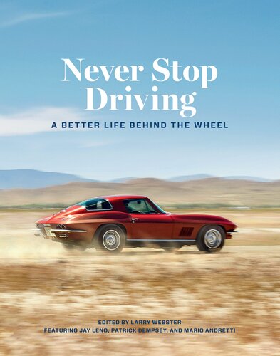 Never Stop Driving A Better Life Behind The Wheel Larry Webster