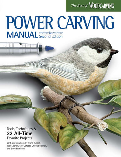 Power Carving Manual Second Edition Tools Techniques And 22 Alltime Favorite Projects Fox Chapel Publishing Stepbystep Projects And Photos Buyers Guide Expert Information And Inspiration 2nd Edition Editors Of Woodcarving Illustrated Corporate
