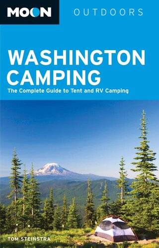 Moon Washington Camping The Complete Guide To Tent And Rv Camping 4th Edition Tom Stienstra