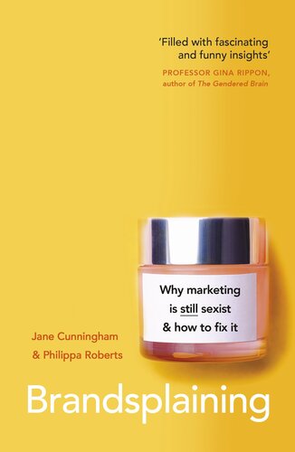 Brandsplaining Why Marketing Is Still Sexist And How To Fix It Jane Cunningham Philippa Roberts