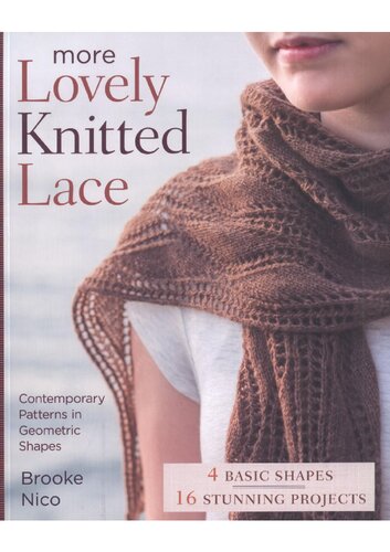 More Lovely Knitted Lace Contemporary Patterns In Geometric Shapes Brooke Nico