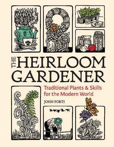 The Heirloom Gardener John Forti