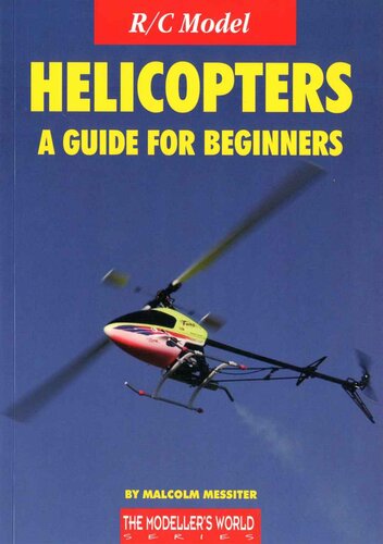 Rc Model Helicopters A Guide For Beginners The Modelers World Series Malcolm Messiter