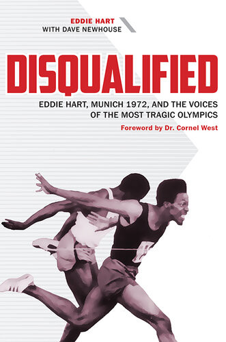 Disqualified Eddie Hart Munich 1972 And The Voices Of The Most Tragic Olympics Eddie Hart