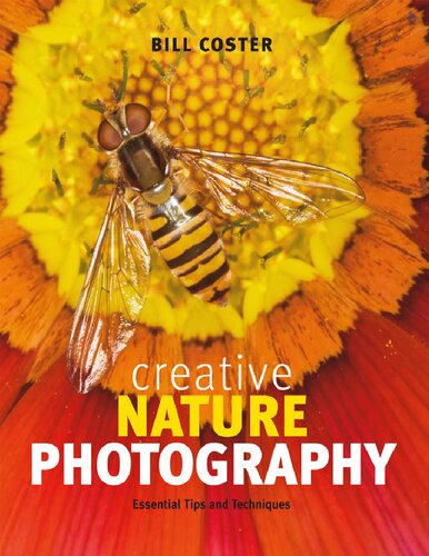 Creative Nature Photography Illustrated Bill Coster