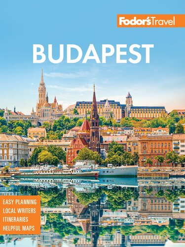 Fodors Budapest With The Danube Bend Other Highlights Of Hungary Fullcolor Travel Guide 3rd Edition Fodors Travel Guides