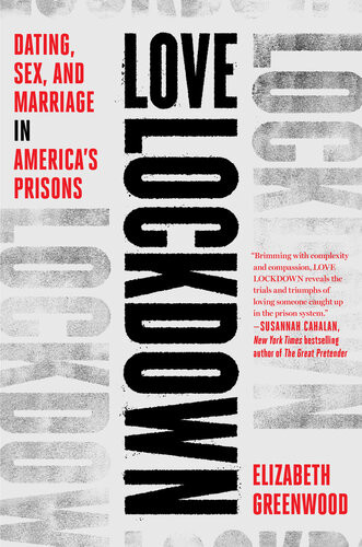 Love Lockdown Dating Sex And Marriage In Americas Prisons Elizabeth Greenwood