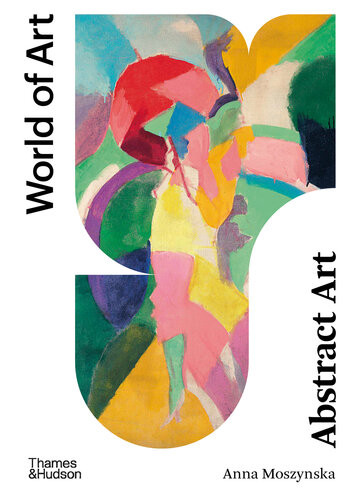 World Of Art Abstract Art Anna Moszynska