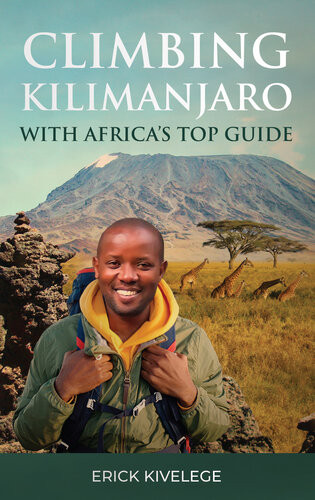 Climbing Kilimanjaro With Africas Top Guide Erick Kivelege Christopher Hurst