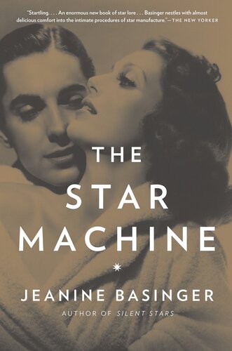 The Star Machine Jeanine Basinger