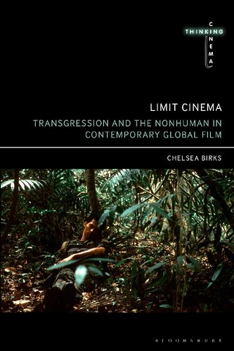 Limit Cinema Transgression And The Nonhuman In Contemporary Global Film Chelsea Birks