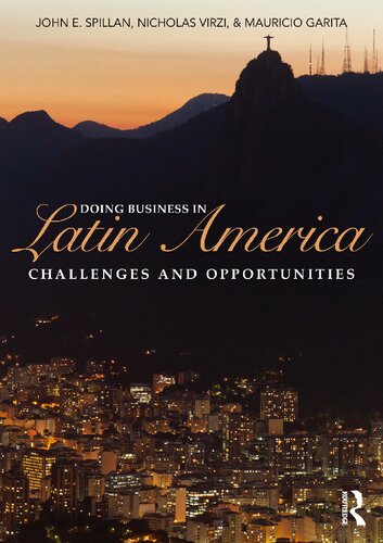 Doing Business In Latin America Challenges And Opportunities 1st Edition John E Spillan