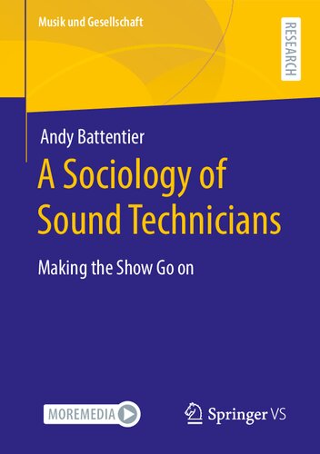 A Sociology Of Sound Technicians Making The Show Go On Andy Battentier