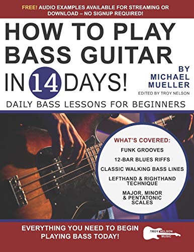 How To Play Bass Guitar In 14 Days Daily Bass Lessons For Beginners Play Music In 14 Days Mueller