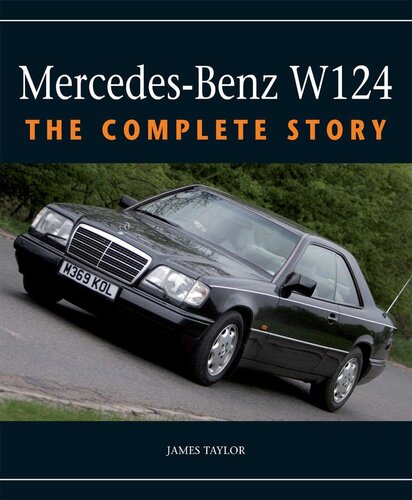 Mercedesbenz W124 The Complete Story James Taylor