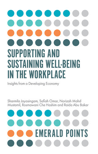 Supporting And Sustaining Wellbeing In The Workplace Insights From A Developing Economy Sharmila Jayasingam