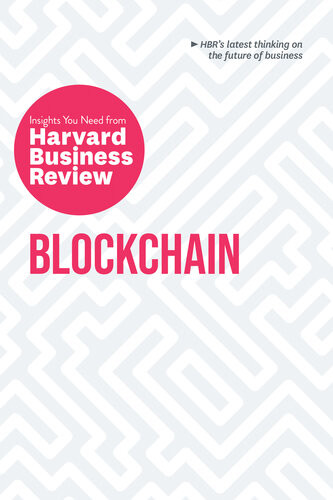 Blockchain The Insights You Need From Harvard Business Review Harvard Business Review Don Tapscott Marco Iansiti Karim R Lakhani