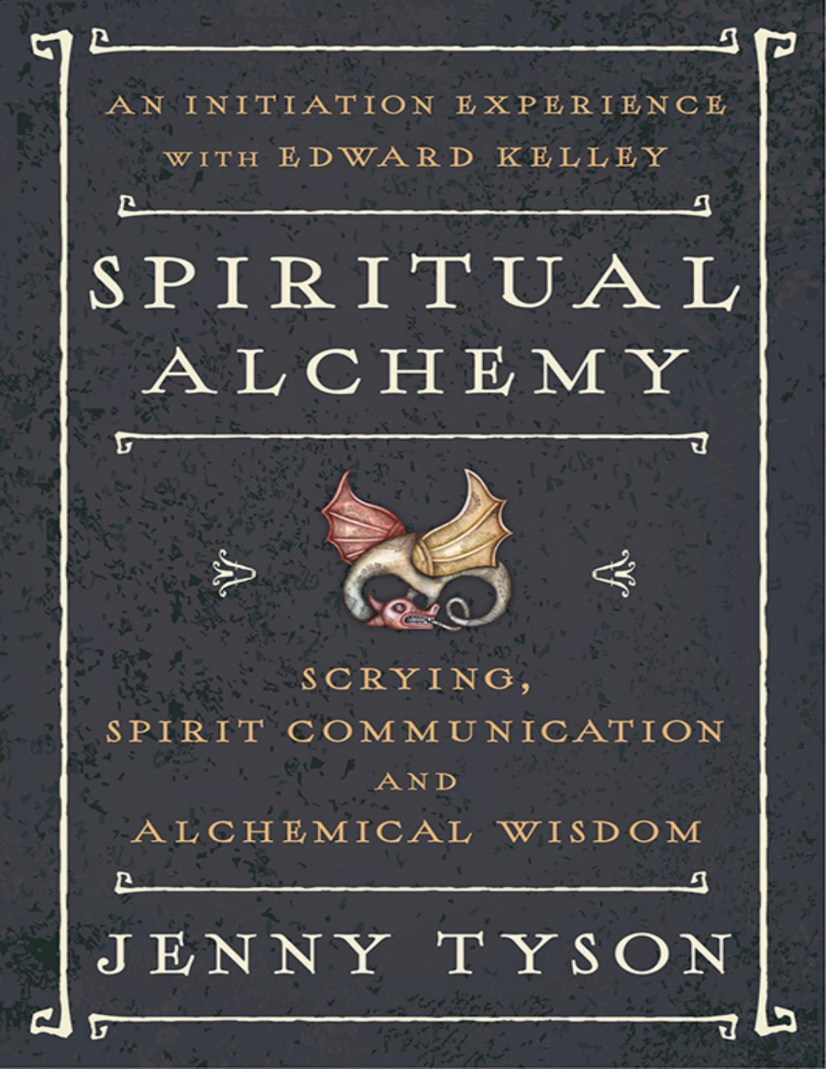 Spiritual Alchemy Scrying Spirit Communication And Alchemical Wisdom Jenny Tyson