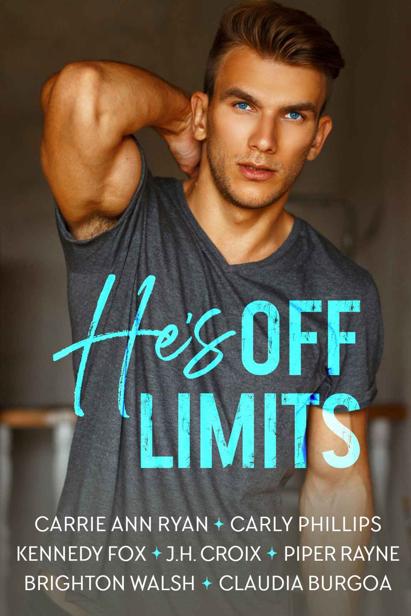 Hes Off Limits A Brothers Best Friend Boxed Set Brighton Walsh Carrie Ann Ryan Kennedy Fox Carly Phillips Jh Croix Piper Rayne Claudia Burgoa