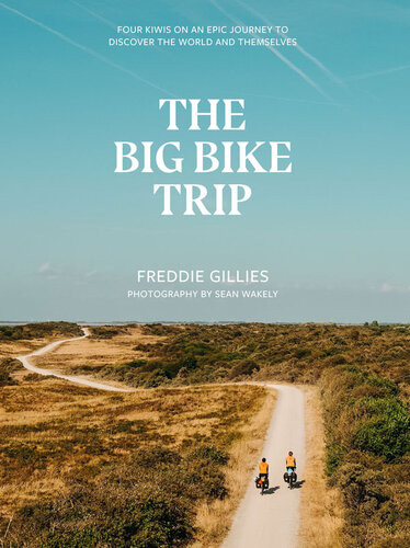 The Big Bike Trip Freddie Gillies
