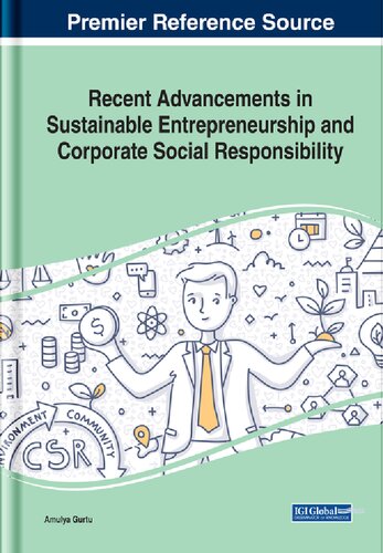 Recent Advancements In Sustainable Entrepreneurship And Corporate Social Responsibility Amulya Gurtu