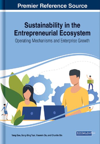 Sustainability In The Entrepreneurial Ecosystem Operating Mechanisms And Enterprise Growth Yang Gao Sangbing Tsai Xiaomin Du Chunlin Xin