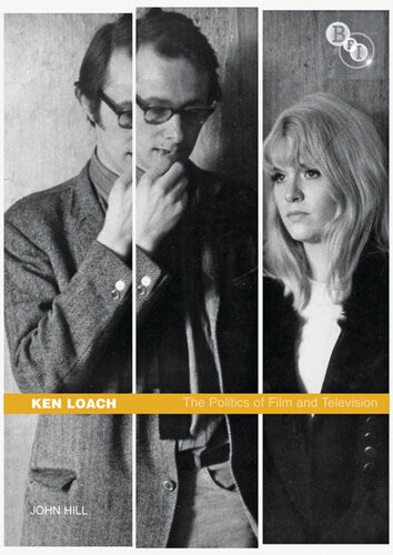 Ken Loach The Politics Of Film And Television John Hill
