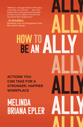 How To Be An Ally Actions You Can Take For A Stronger Happier Workplace Melinda Briana Epler