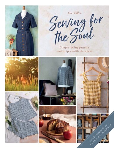 Sewing For The Soul Simple Sewing Projects To Lift The Spirits Jules Fallon