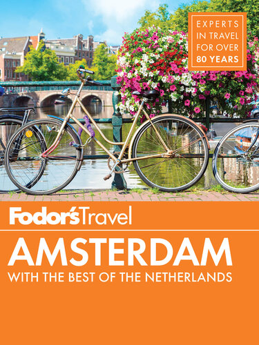 Fodors Amsterdam With The Best Of The Netherlands Fodors Travel Publications Inc