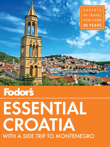 Fodors Essential Croatia With A Side Trip To Montenegro Fodors Travel Guides