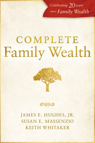 Complete Family Wealth James E Hughes Jr Susan E Massenzio Keith Whitaker