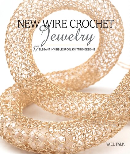 New Wire Crochet Jewelry Yael Falk