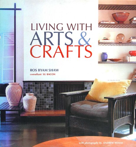 Living With Arts Crafts Ros Byam Shaw Andrew G Wood