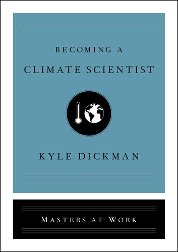 Becoming A Climate Scientist Kyle Dickman