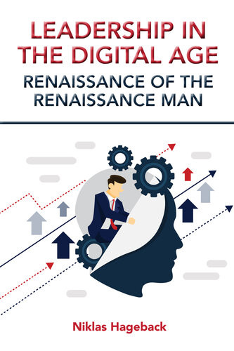 Leadership In The Digital Age Renaissance Of The Renaissance Man Niklas Hageback